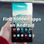Как найти скрытые приложения на Android