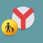 How to set parental controls in Yandex Browser